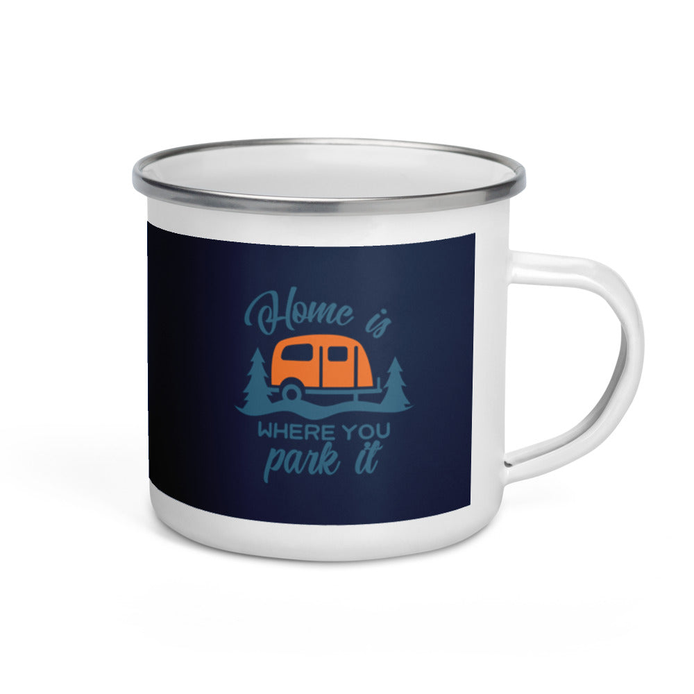 Home Is Where You Park It Camping Enamel Mug